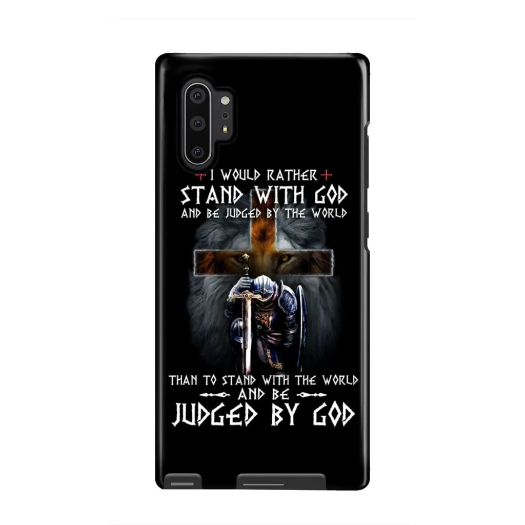 Christian Warrior I Would Rather Stand With God Phone Case - Scripture Phone Cases - Iphone Cases Christian